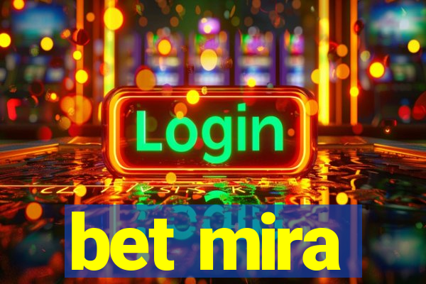 bet mira
